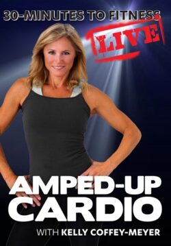 30 Minutes to Fitness "Amped Up Cardio LIVE"