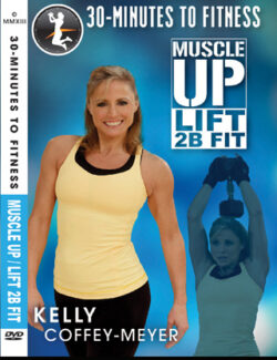 30 Minutes to Fitness "Muscle Up...Lift 2B Fit"